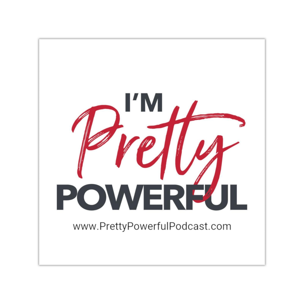 I'm Pretty Powerful Square Vinyl Stickers