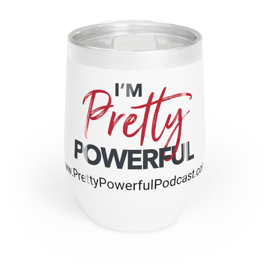 I'm Pretty Powerful Chill Wine Tumbler