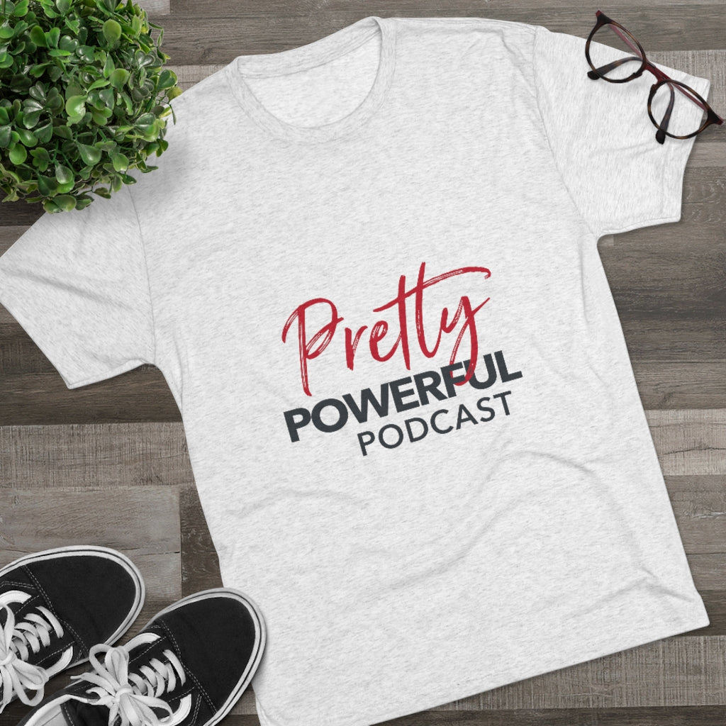 Pretty Powerful Podcast Unisex Tri-Blend Crew Tee