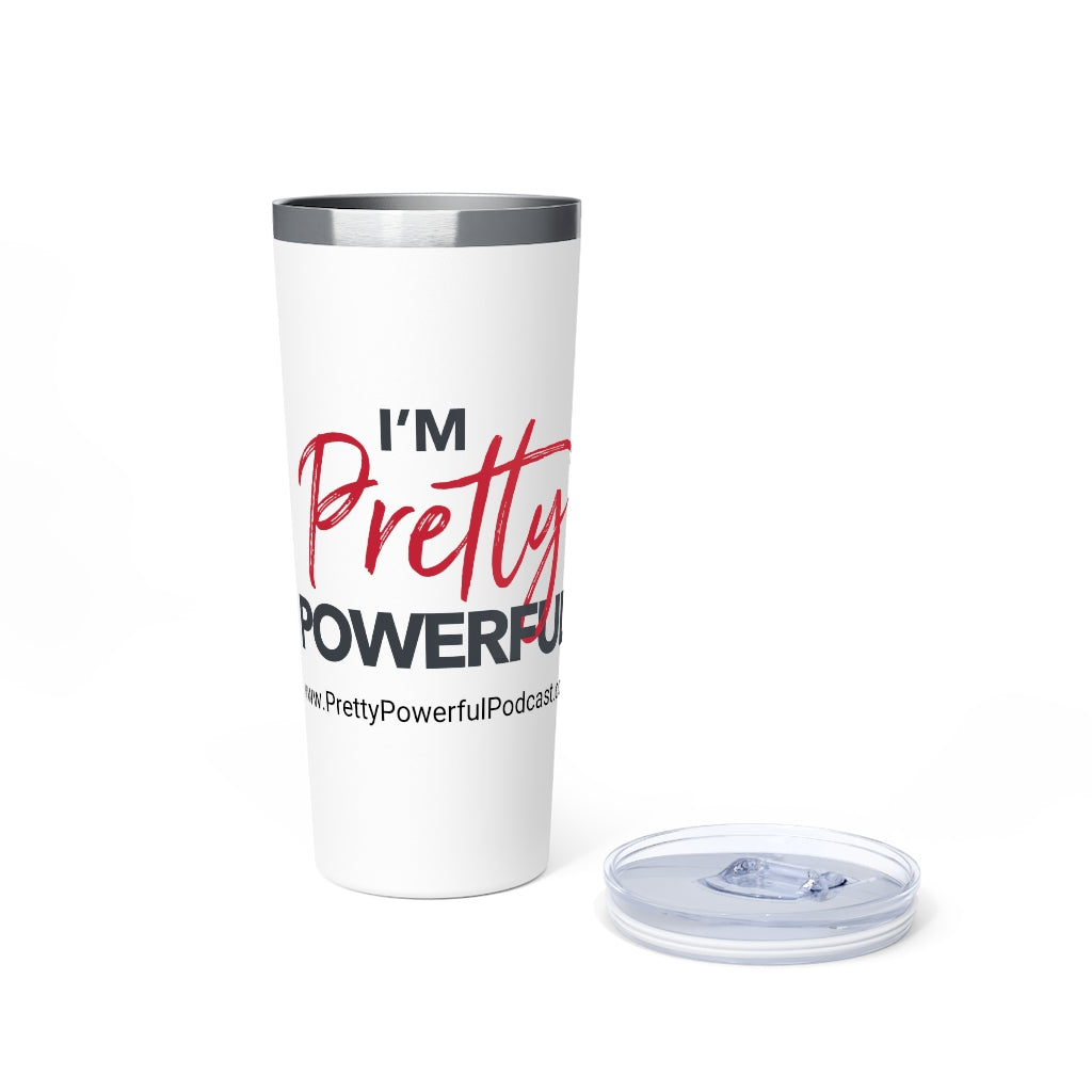 I'm Pretty Powerful Copper Vacuum Insulated Tumbler, 22oz