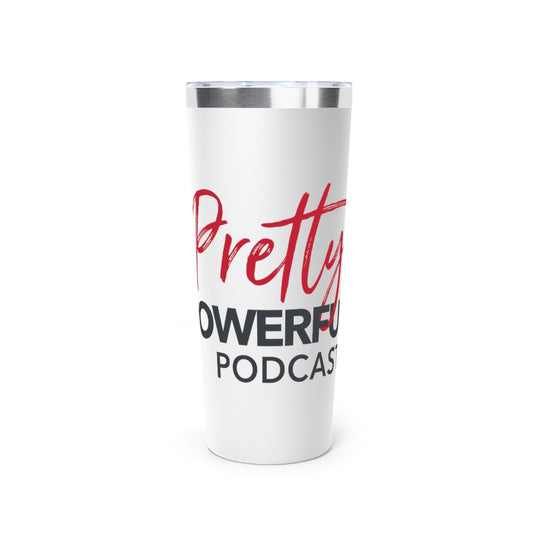 Pretty Powerful Podcast Copper Vacuum Insulated Tumbler, 22oz